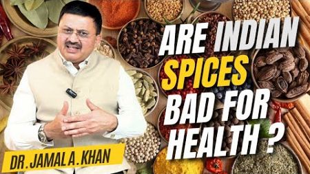 Indian Spices for Good Health | DR. JAMAL A. KHAN