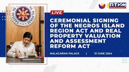 Ceremonial Signing: Negros Island Region Act and Real Property Valuation and Assessment Reform Act