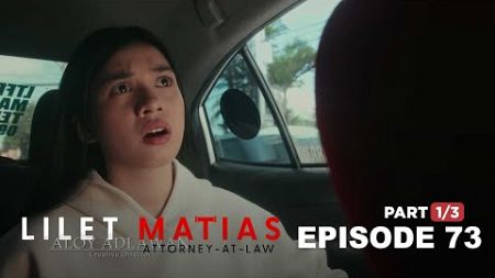 Lilet Matias, Attorney-At-Law: The victim becomes a social media star! (Full Episode 73 - Part 1/3)