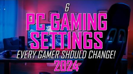 6 Settings Every PC Gamer Should Change Right Now! 2024