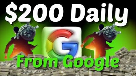 Free Earning $200 Every Day From Google |Make Money Money Online Without Investment | OnlineEarning