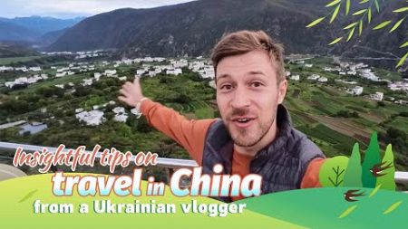 Insightful tips on travel in China from a Ukrainian vlogger