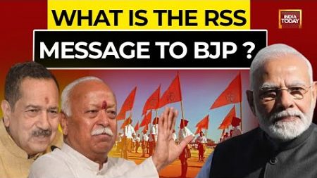 INDIA TODAY LIVE: Decoding RSS-BJP Ties In Modi 3.0 Era | Is There A Disquiet In The Parivaar?