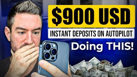 Receive $900 Instant Deposits On AUTOPILOT Doing THIS! (Digital Marketing 2024)