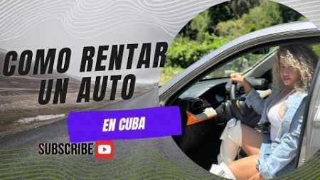 Renta de autos modernos en Cuba 🇨🇺. Mi experiencia al rentar auto, consejos y explicaciones 🚙🇨🇺