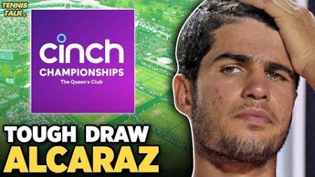 Alcaraz Tough Draw at Queens Club Championships 2024 | Tennis News