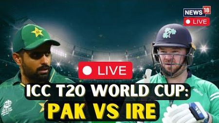 T20 World Cup LIVE Scoreboard | Pakistan Vs Ireland LIVE Commentary | Pak Vs Ire LIVE Updates |N18L