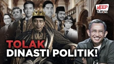 Mengapa Dinasti Politik Harus Dilawan?! | Keep Talking #56