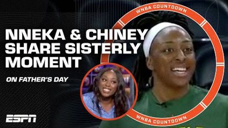 Nneka &amp; Chiney Ogwumike share a sisterly moment on Father&#39;s Day 🤍 [FULL INTERVIEW] | WNBA Countdown