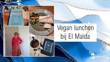 Lekker lezen, bloggen en vegan lunchen bij El Maïda | #weekvlog