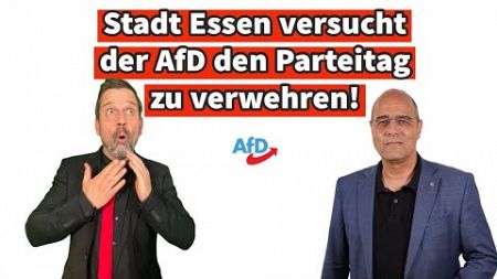 Stadt Essen versucht der AfD den Parteitag zu verwehren!