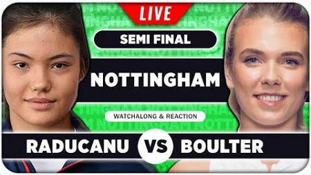 RADUCANU vs BOULTER • WTA Nottingham 2024 SF • LIVE Tennis Watchalong Stream