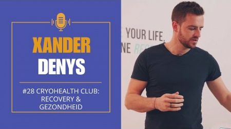 #28 Herstel &amp; gezondheid: Ontdek de innovatieve therapieën van CryoHealth Club met Xander Denys