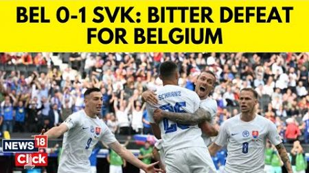 Euro Cup | Slovakia Vs Belgium: Slovakia Stuns Belgium As Var Disallows Lukaku’s Goal Twice | G18V