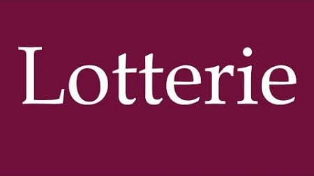How to Pronounce &#39;&#39;Lotterie&#39;&#39; (Lottery) Correctly in German