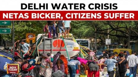 Delhi Water Crisis News: AAP-BJP Trade Barbs &amp; Blame | Haryana Refuses Water To Delhi | India Today