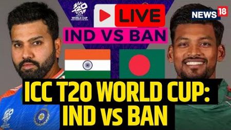 ICC T20 World Cup 2024 LIVE | India Vs Bangladesh LIVE Scoreboard | IND vs BAN Match News | N18L