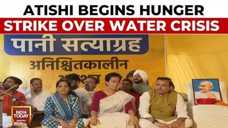 Delhi Minister Atishi Begins Indefinite Hunger Strike Over Water Crisis | India Today