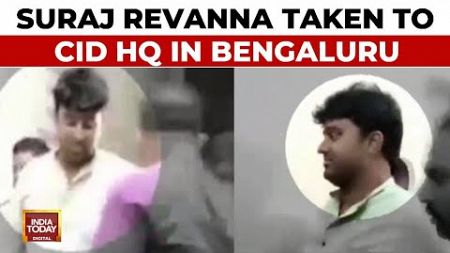 Prajwal Sexual Assault Case: Suraj Revanna Taken To CID Headquarters In Bengaluru | India Today