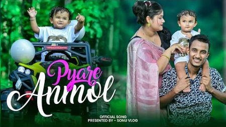Pyare Anmol 😍 (Official Music Video) Sonu Chetry || New Birthday Song 2024 - Sonu Vlogs