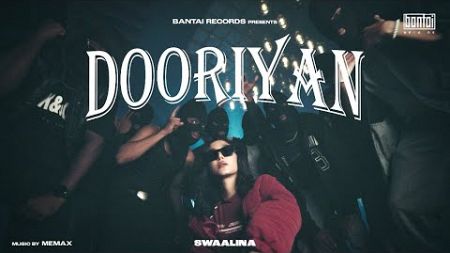 SWAALINA - DOORIYAN | (Prod by Memax) | OFFICIAL MUSIC VIDEO | BANTAI RECORDS