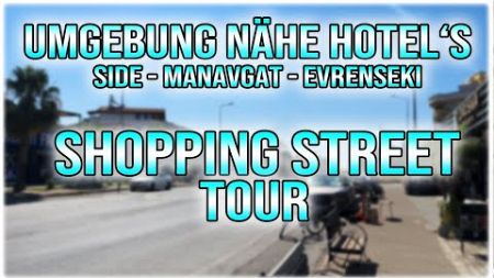 Side Umgebung Hotel’s Kumköy SHOPPING STREET Tour Manavgat 4K Evrenseki