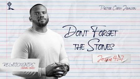 🚢 RelationSHIPS Series: Don&#39;t Forget the Stones | Joshua 4:1-7 | Germantown SDA Church
