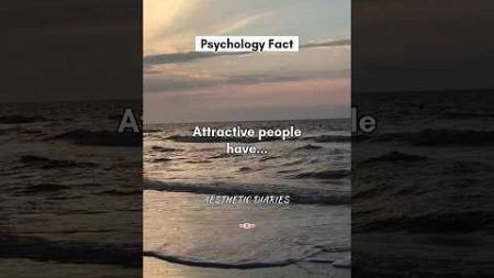 Attractive people have ✨💯... #shorts #shortsfeed #psychologyfacts #psychology
