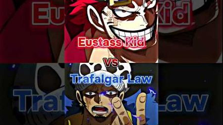 Eustass Kid vs Trafalgar Law || #whoisstrongest #kid #law #luffy #onepiece #shorts