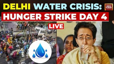 LIVE: Delhi Water Crisis | Atishi&#39;s Hunger Strike Day 4 | AAP vs BJP Over Water Shortage LIVE
