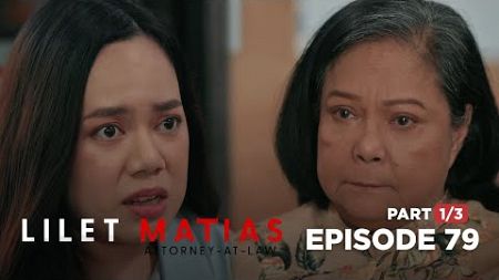 Lilet Matias, Attorney-At-Law: Chato’s act of defense for her daughter! (Full Episode 79 - Part 1/3)