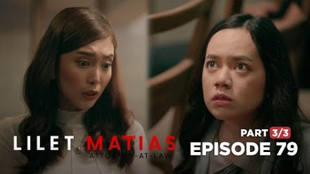 Lilet Matias, Attorney-At-Law: Aera and Lilet face off in a new battle! (Full Episode 79 - Part 3/3)
