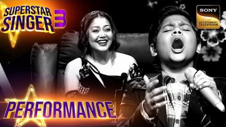 Superstar Singer S3 | Neha को &#39;Babu Samjho Ishare&#39; पर Kshitij की Performance लगी Fresh | Performance