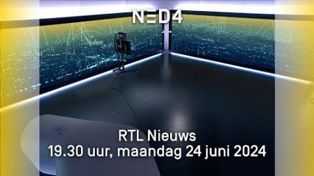 RTL Nieuws (24-06-2024, 19.30 uur) – NED 4