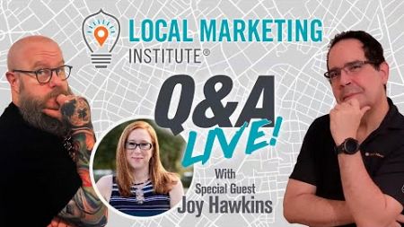 Local SEO and Marketing Q&amp;A Session with Special Guest Joy Hawkins June 21, 2024