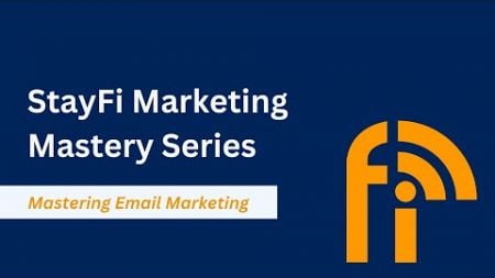 StayFi Marketing Mastery Series: How To Get Started With Email Marketing For Vacation Rentals