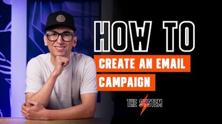 How To Create An Email Campaign | The System | 2024