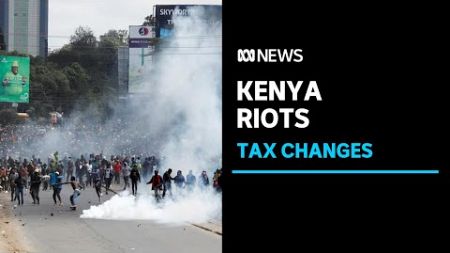 Deadly riots erupt after Kenyan parliament raises taxes | ABC News