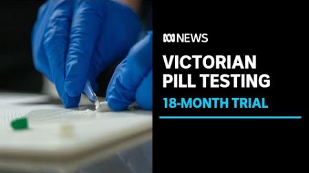 Victoria to start 18-month pill testing trial this summer | ABC News