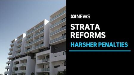 NSW announces strata management industry reforms including increased penalties | ABC News