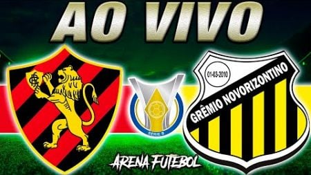 SPORT x NOVORIZONTINO AO VIVO Campeonato Brasileiro - Narração