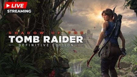[ 🔴 LIVE ] Shadow of the Tomb Raider: Definitive Edition [ เกมส์ฟรีจาก Xbox Game Pass ] Day 5