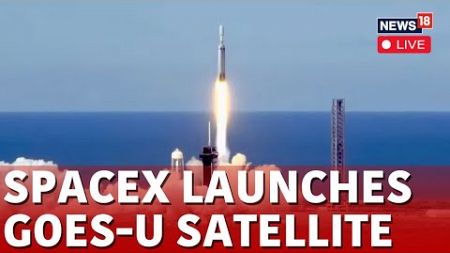 SpaceX Falcon LIVE Lift OFF | Falcon Heavy Launches Goes-U Weather Satellite | SpaceX Falcon | N18G
