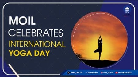MOIL Celebrates International Yoga Day | Promoting Health and Wellness