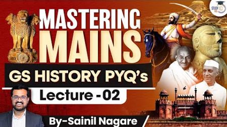 UPSC Mains | History Previous Year Questions (PYQs) | GS1 | Mains Answer Writing | LEC 02 | StudyIQ