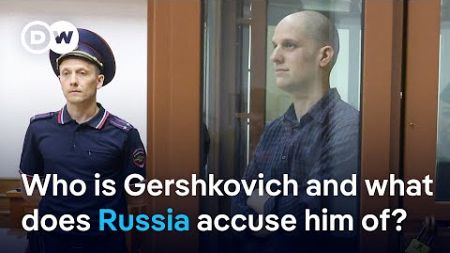 Trial against US journalist Evan Gershkovich begins | DW News