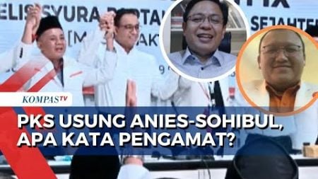 Kata Pengamat Politik soal PKS Resmi Dukung Anies Baswedan-Sohibul Iman di Pilkada Jakarta