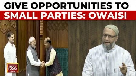 I&#39;m Confident That This Government Will Reduce Your Burden By Having A Deputy Speaker: Owaisi