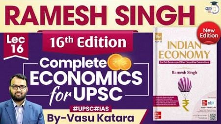 Complete Economics for UPSC | Ramesh Singh Economy 16th Edition | Lec 16 | StudyIQ IAS