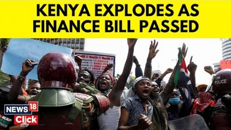Amid Raging Protests, Kenya&#39;s Controversial Finance Bill Passed | Kenya News | Nairobi City | N18G